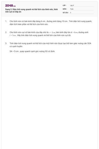 Dạng 2: Diện tích xung quanh và thể tích của hình nón, hình nón cụt có đáp án