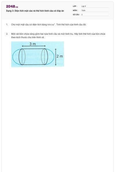 Dạng 3: Diện tích mặt cầu và thể tích hình cầu có đáp án