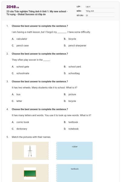 23 câu Trắc nghiệm Tiếng Anh 6 Unit 1: My new school - Từ vựng - Global Success có đáp án