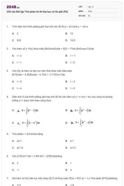 250 câu Bài tập Tích phân ôn thi Đại học có lời giải (P6)