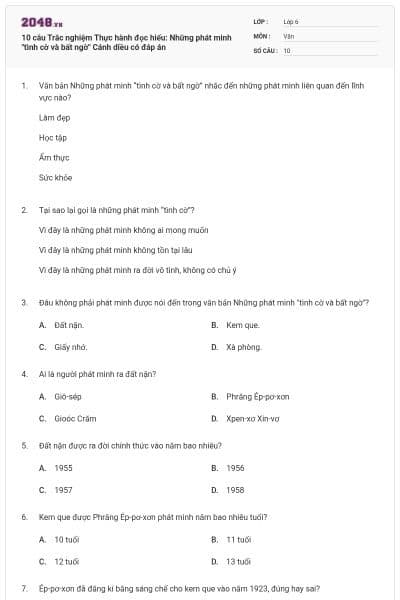 10 câu Trắc nghiệm Thực hành đọc hiểu: Những phát minh "tình cờ và bất ngờ" Cánh diều có đáp án
