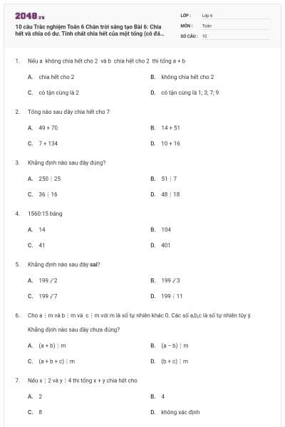 10 câu Trắc nghiệm Toán 6 Chân trời sáng tạo Bài 6: Chia hết và chia có dư. Tính chất chia hết của một tổng (có đáp án)