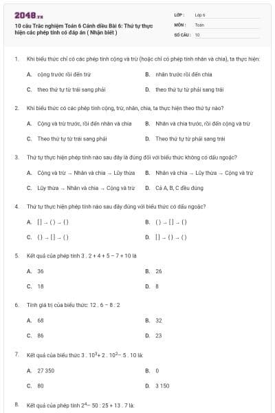 10 câu Trắc nghiệm Toán 6 Cánh diều Bài 6: Thứ tự thực hiện các phép tính có đáp án ( Nhận biết )