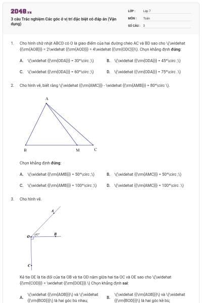 3 câu Trắc nghiệm Các góc ở vị trí đặc biệt có đáp án (Vận dụng)
