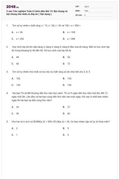 5 câu Trắc nghiệm Toán 6 Cánh diều Bài 13: Bội chung và bội chung nhỏ nhất có đáp án ( Vận dụng )