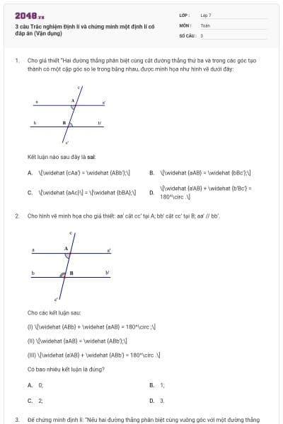 3 câu Trắc nghiệm Định lí và chứng minh một định lí có đáp án (Vận dụng)