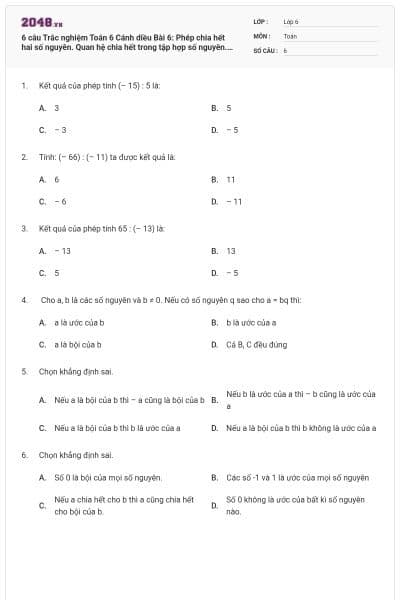 6 câu Trắc nghiệm Toán 6 Cánh diều Bài 6: Phép chia hết hai số nguyên. Quan hệ chia hết trong tập hợp số nguyên. có đáp án ( Nhận biết )