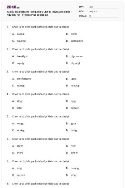 12 câu Trắc nghiệm Tiếng Anh 6 Unit 1: Towns and cities - Ngữ âm: /ə/  - Friends Plus có đáp án