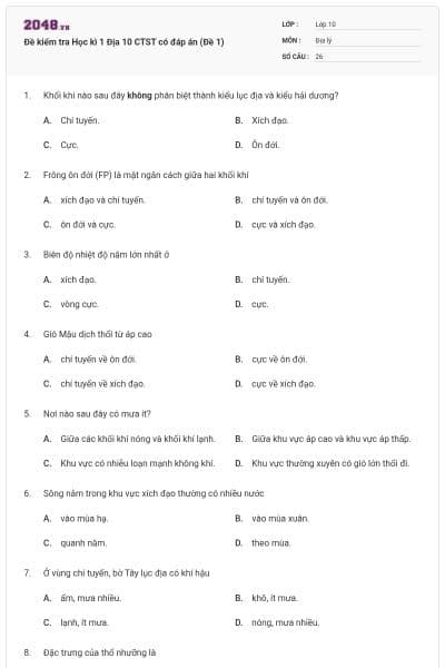 Đề kiểm tra Học kì 1 Địa 10 CTST có đáp án (Đề 1)