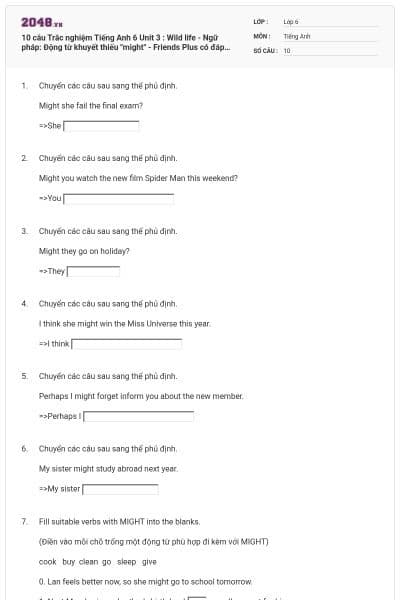 10 câu Trắc nghiệm Tiếng Anh 6 Unit 3 : Wild life - Ngữ pháp: Động từ khuyết thiếu "might" - Friends Plus có đáp án