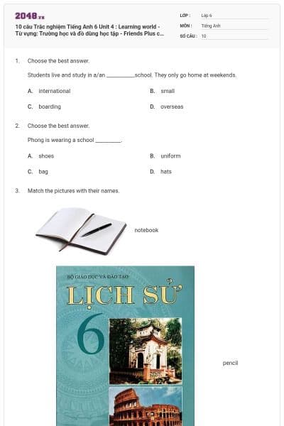10 câu Trắc nghiệm Tiếng Anh 6 Unit 4 : Learning world - Từ vựng: Trường học và đồ dùng học tập - Friends Plus có đáp án