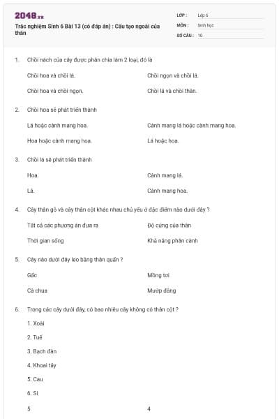 Trắc nghiệm Sinh 6 Bài 13 (có đáp án) : Cấu tạo ngoài của thân