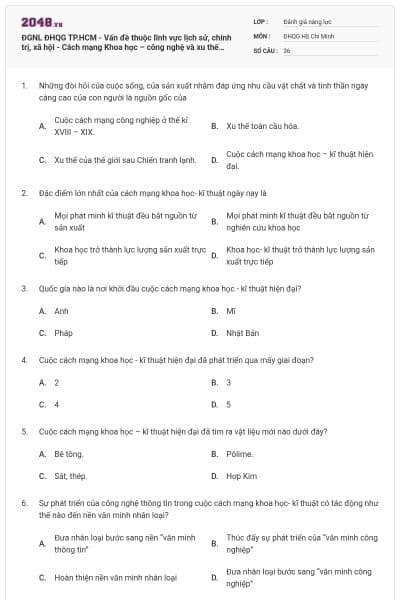 ĐGNL ĐHQG TP.HCM - Vấn đề thuộc lĩnh vực lịch sử, chính trị, xã hội - Cách mạng Khoa học – công nghệ và xu thế toàn cầu hóa