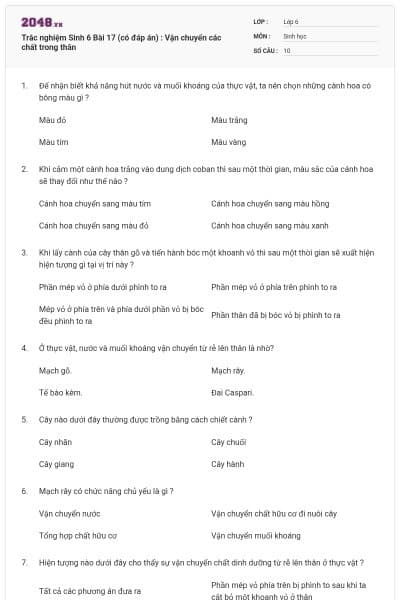 Trắc nghiệm Sinh 6 Bài 17 (có đáp án) : Vận chuyển các chất trong thân