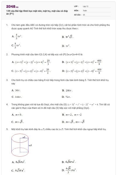 139 câu Bài tập Hình học mặt nón, mặt trụ, mặt cầu có đáp án (P1)