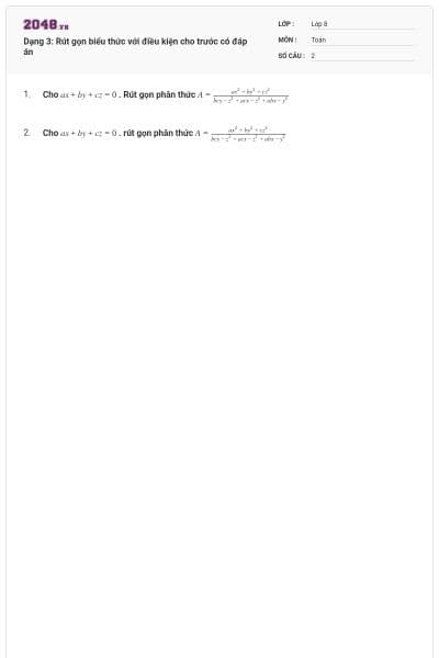 Dạng 3: Rút gọn biểu thức với điều kiện cho trước có đáp án