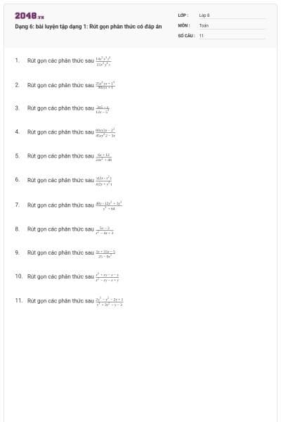 Dạng 6: bài luyện tập dạng 1: Rút gọn phân thức có đáp án