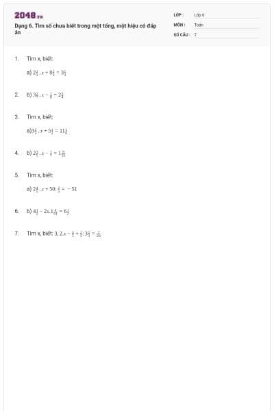 Dạng 6. Tìm số chưa biết trong một tổng, một hiệu có đáp án