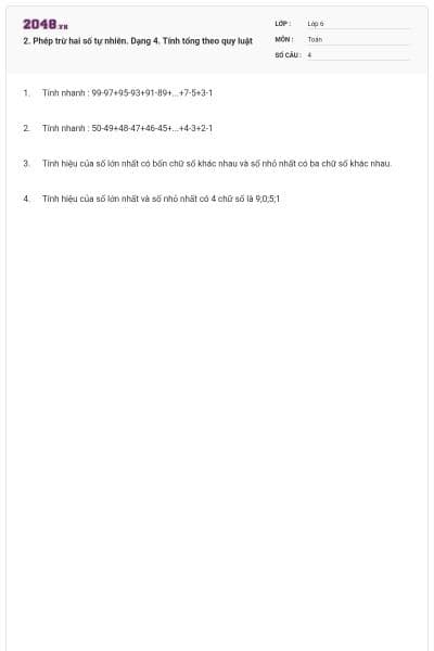 2. Phép trừ hai số tự nhiên. Dạng 4. Tính tổng theo quy luật