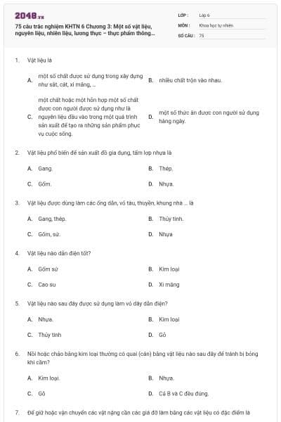 75 câu trắc nghiệm KHTN 6 Chương 3: Một số vật liệu, nguyên liệu, nhiên liệu, lương thực – thực phẩm thông dụng có đáp án