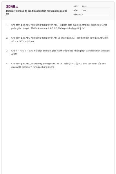 Dạng 2:Tính tỉ số độ dài, tỉ số diện tích hai tam giác có đáp án
