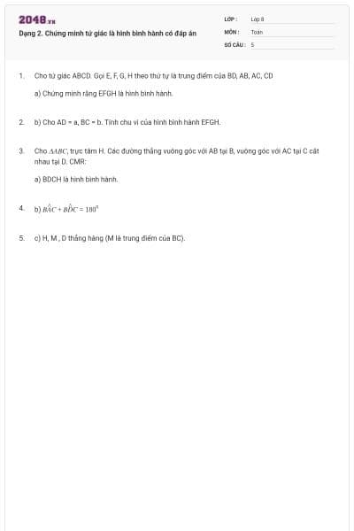 Dạng 2. Chứng minh tứ giác là hình bình hành có đáp án
