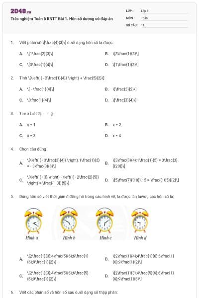 Trắc nghiệm Toán 6 KNTT Bài 1. Hỗn số dương có đáp án