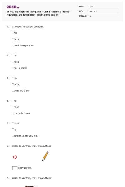 16 câu Trắc nghiệm Tiếng Anh 6 Unit 1 : Home & Places - Ngữ pháp: Đại từ chỉ định - Right on có đáp án