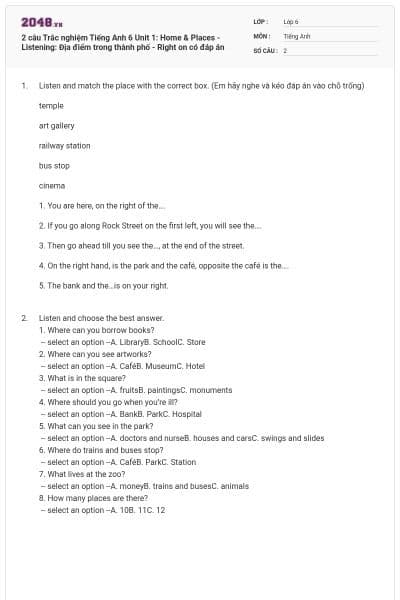 2 câu Trắc nghiệm Tiếng Anh 6 Unit 1: Home & Places - Listening: Địa điểm trong thành phố - Right on có đáp án
