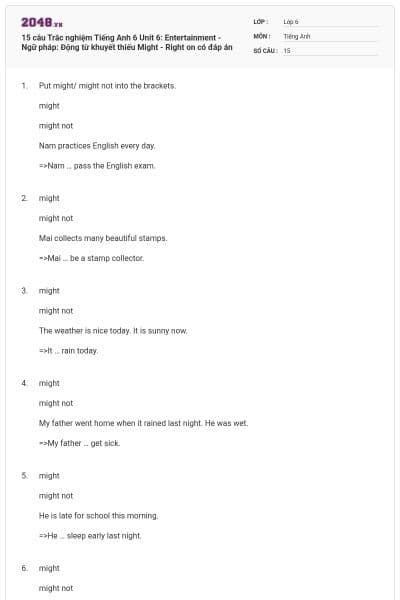 15 câu Trắc nghiệm Tiếng Anh 6 Unit 6: Entertainment - Ngữ pháp: Động từ khuyết thiếu Might - Right on có đáp án