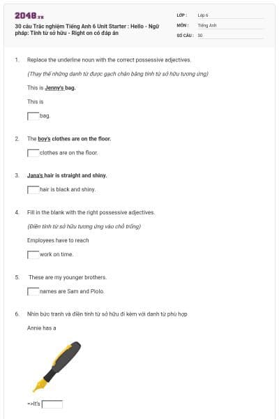 30 câu Trắc nghiệm Tiếng Anh 6 Unit Starter : Hello - Ngữ pháp: Tính từ sở hữu - Right on có đáp án