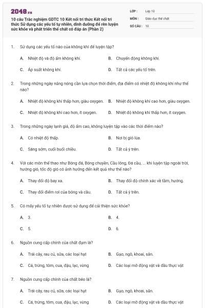 10 câu Trắc nghiệm GDTC 10 Kết nối tri thức Kết nối tri thức Sử dụng các yếu tố tự nhiên, dinh dưỡng để rèn luyện sức khỏe và phát triển thể chất có đáp án (Phần 2)