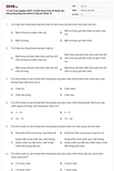 10 câu Trắc nghiệm GDTC 10 Kết nối tri thức Kĩ thuật dẫn bóng bằng lòng bàn chân có đáp án (Phần 2)