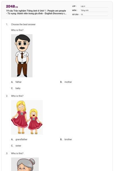 19 câu Trắc nghiệm Tiếng Anh 6 Unit 1 : People are people - Từ vựng: thành viên trong gia đình - English Discovery có đáp án