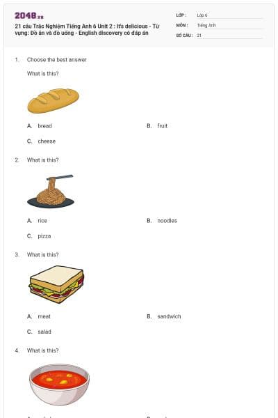 21 câu Trắc Nghiệm Tiếng Anh 6 Unit 2 : It's delicious - Từ vựng: Đồ ăn và đồ uống - English discovery có đáp án