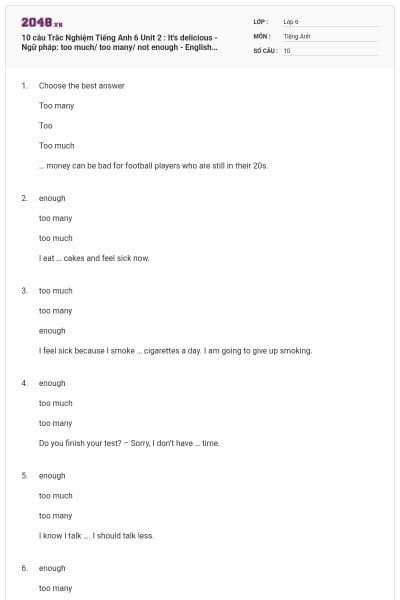 10 câu Trắc Nghiệm Tiếng Anh 6 Unit 2 : It's delicious - Ngữ pháp: too much/ too many/ not enough - English discovery có đáp án