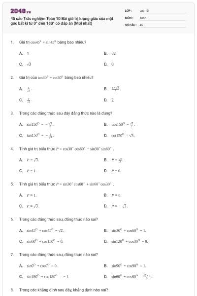 45 câu  Trắc nghiệm Toán 10 Bài giá trị lượng giác của một góc bất kì từ 0° đến 180° có đáp án (Mới nhất)