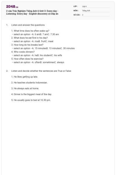 2 câu Trắc Nghiệm Tiếng Anh 6 Unit 3: Every day - Listening: Every day - English discovery có đáp án