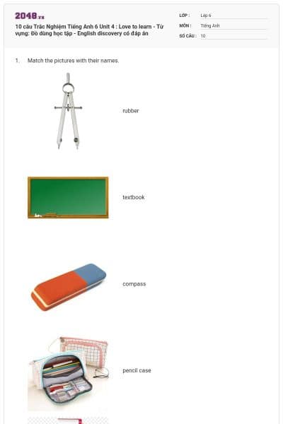 10 câu Trắc Nghiệm Tiếng Anh 6 Unit 4 : Love to learn - Từ vựng: Đồ dùng học tập - English discovery có đáp án
