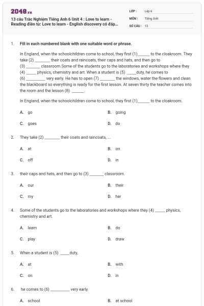 13 câu Trắc Nghiệm Tiếng Anh 6 Unit 4 : Love to learn - Reading điền từ: Love to learn - English discovery có đáp án