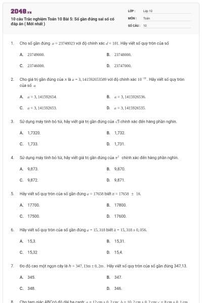 10 câu Trắc nghiệm Toán 10 Bài 5: Số gần đúng sai số có đáp án ( Mới nhất )