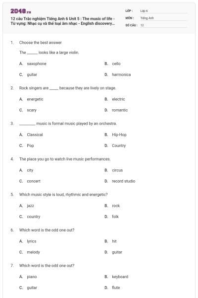 12 câu Trắc nghiệm Tiếng Anh 6 Unit 5 : The music of life - Từ vựng: Nhạc cụ và thể loại âm nhạc - English discovery có đáp án