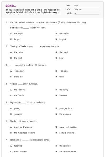 24 câu Trắc nghiệm Tiếng Anh 6 Unit 5 : The music of life - Ngữ pháp: So sánh nhất của tính từ - English discovery có đáp án