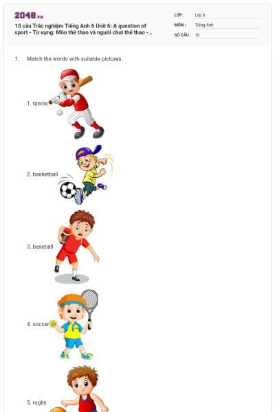10 câu Trắc nghiệm Tiếng Anh 6 Unit 6: A question of sport - Từ vựng: Môn thể thao và người chơi thể thao - English discovery có đáp án
