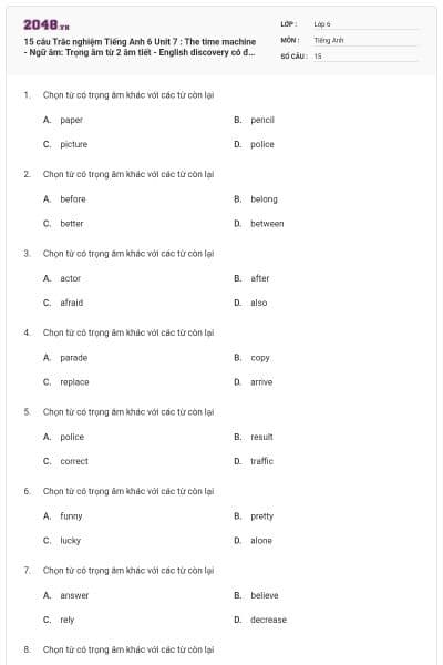 15 câu Trắc nghiệm Tiếng Anh 6 Unit 7 : The time machine - Ngữ âm: Trọng âm từ 2 âm tiết - English discovery có đáp án