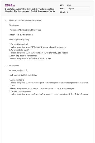 2 câu Trắc nghiệm Tiếng Anh 6 Unit 7 : The time machine - Listening: The time machine - English discovery có đáp án