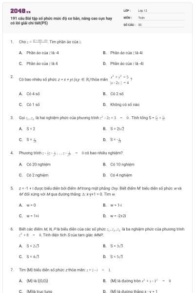 191 câu  Bài tập số phức mức độ cơ bản, nâng cao cực hay có lời giải chi tiết(P5)