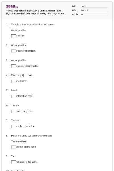 15 câu Trắc nghiệm Tiếng Anh 6 Unit 5 : Around Town - Ngữ pháp: Danh từ đếm được và không đếm được - iLearn Smart World có đáp án