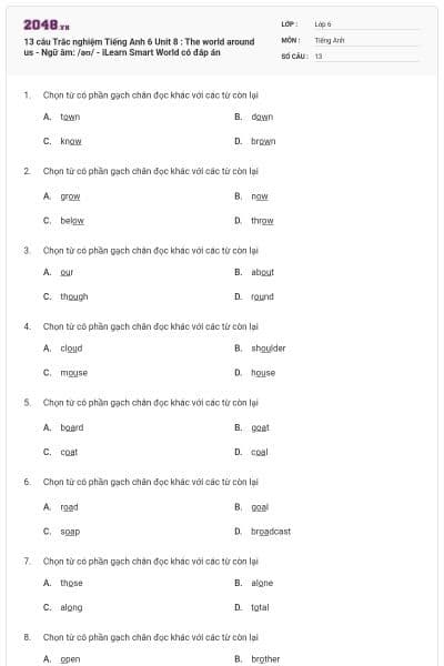 13 câu Trắc nghiệm Tiếng Anh 6 Unit 8 : The world around us - Ngữ âm: /əʊ/ - iLearn Smart World có đáp án