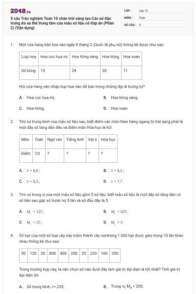 5 câu Trắc nghiệm Toán 10 chân trời sáng tạo Các số đặc trưng đo xu thế trung tâm của mẫu số liệu có đáp án (Phần 2) (Vận dụng)